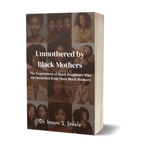 Unmothered by Black Mothers