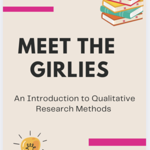 Meet the Qual Girlies: An Introduction to Qualitative Research Methods