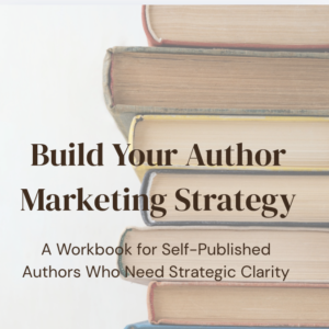 Build Your Author Marketing Strategy Workbook