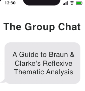 The Research Group Chat: A Guide to Braun & Clarke's Reflexive Thematic Analysis